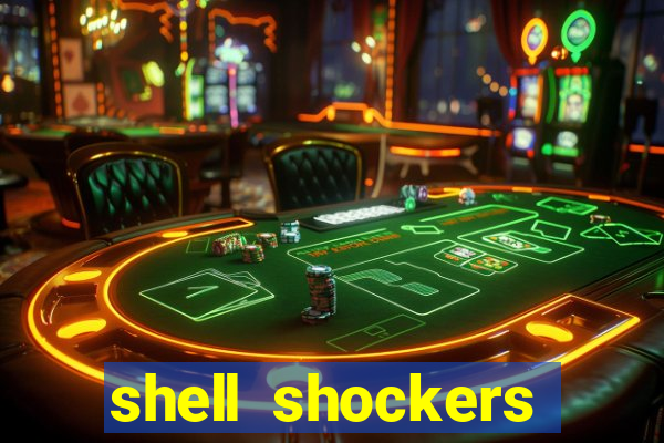 shell shockers crazy games